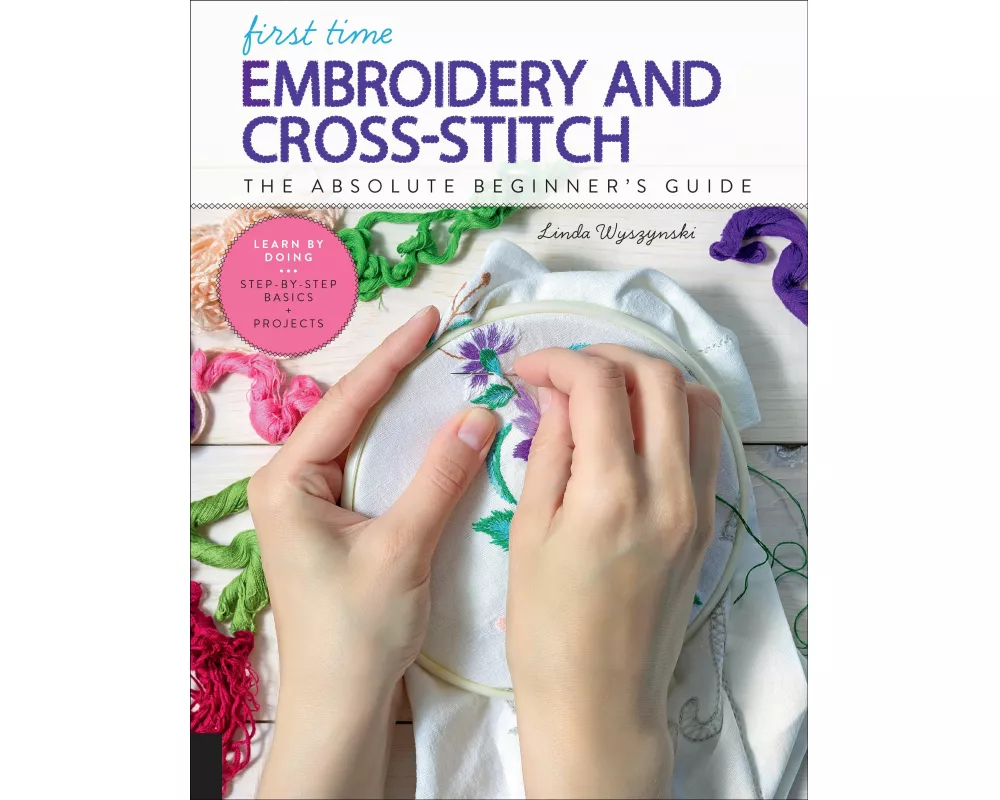 First Time Embroidery and Cross-Stitch