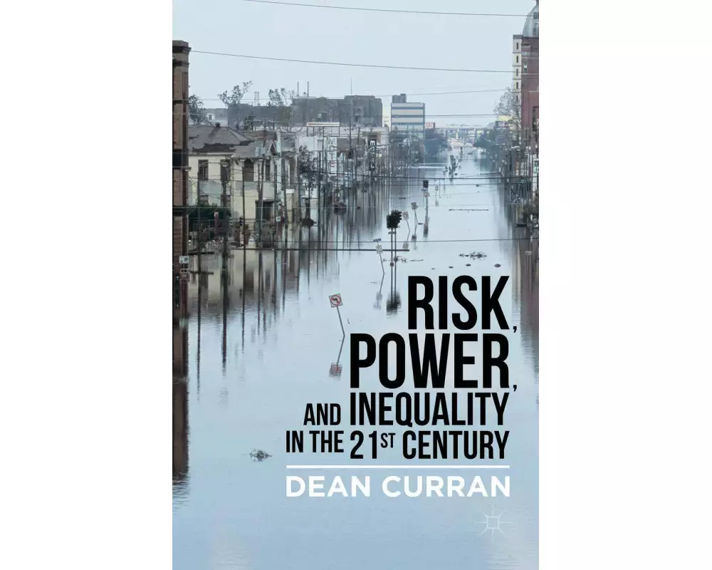 Risk, Power, and Inequality in the 21st Century