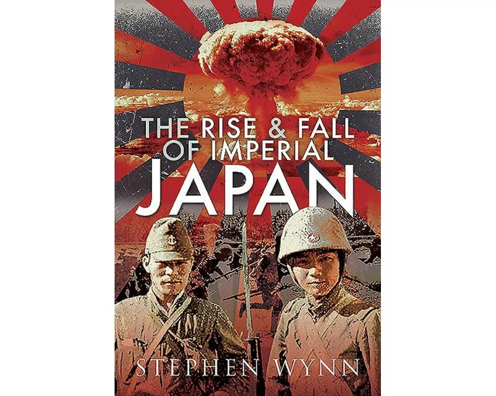 The Rise and Fall of Imperial Japan