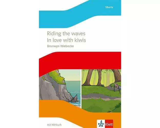 Riding the waves / In love with kiwis. Lektüre mit Hörbuch Klasse 10