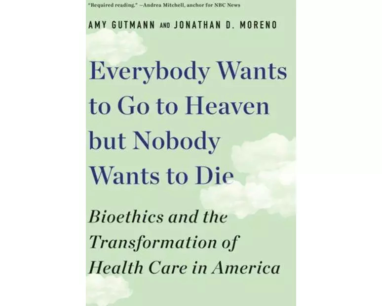 Everybody Wants to Go to Heaven but Nobody Wants to Die