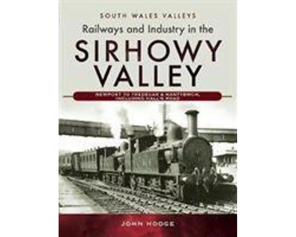 Railways and Industry in the Sirhowy Valley