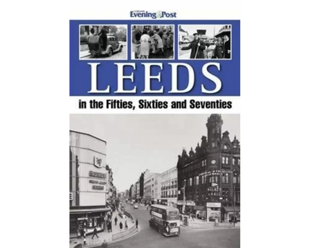 Leeds in the Fifties, Sixties and Seventies