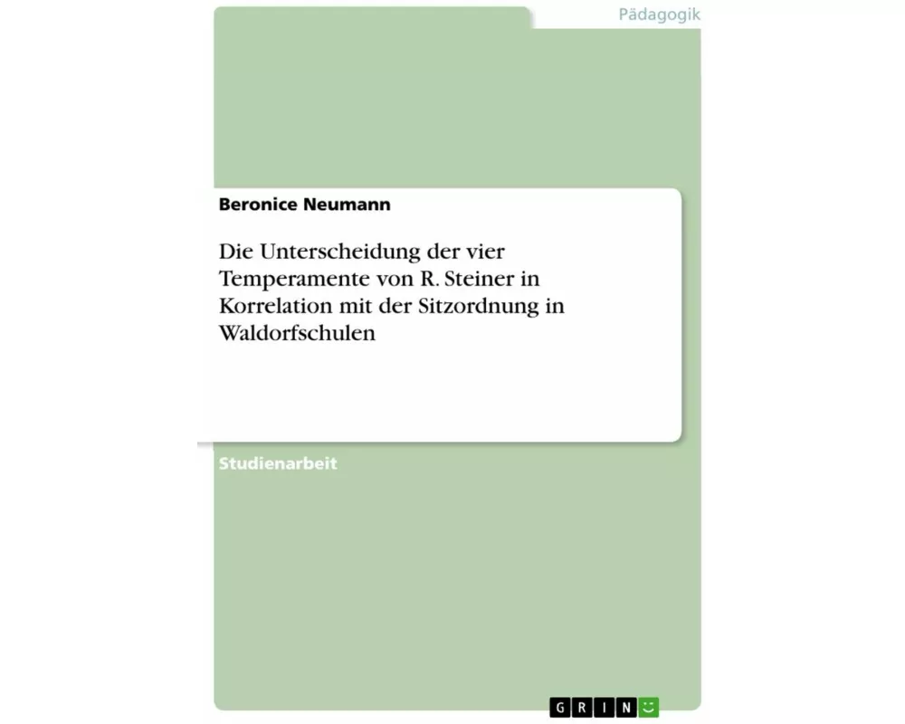 Die Unterscheidung der vier Temperamente von R. Steiner in Korrelation mit der Sitzordnung in Waldorfschulen