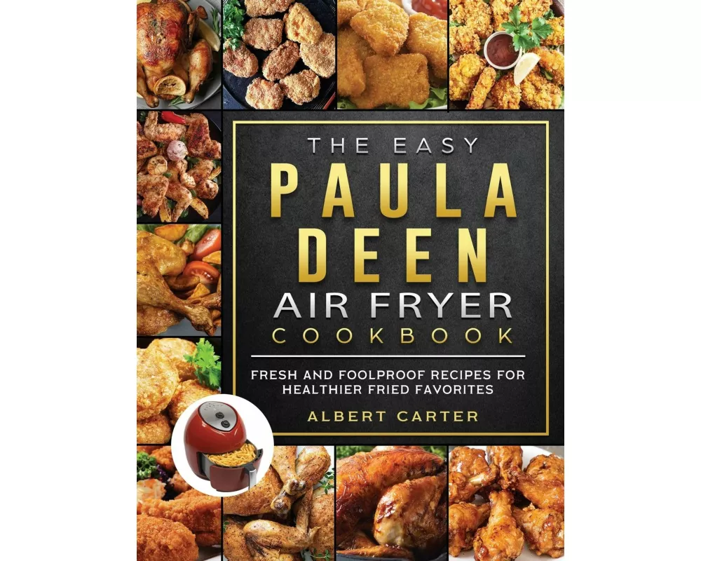 The Easy Paula Deen Air Fryer Cookbook