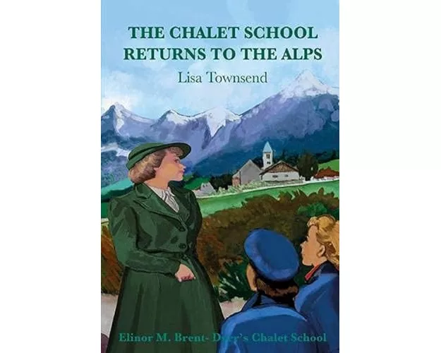 The Chalet School Returns to the Alps