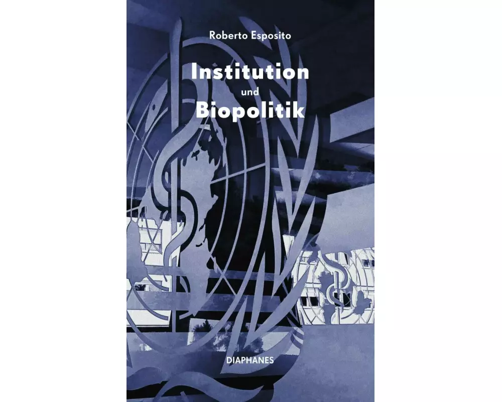 Institution und Biopolitik