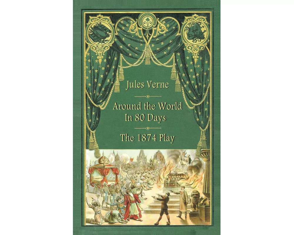 Around the World in 80 Days - The 1874 Play (hardback)