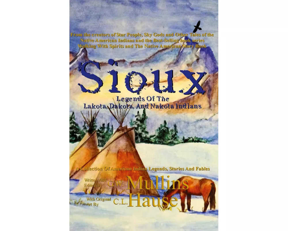 Sioux Legends Of The Lakota, Dakota, And Nakota Indians