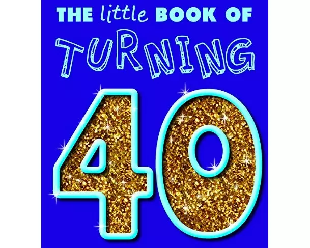 Little Book of Turning 40