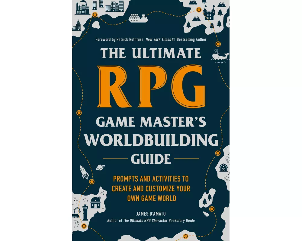 The Ultimate RPG Game Master's Worldbuilding Guide