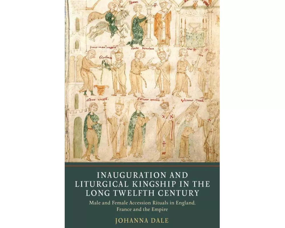 Inauguration and Liturgical Kingship in the Long Twelfth Century
