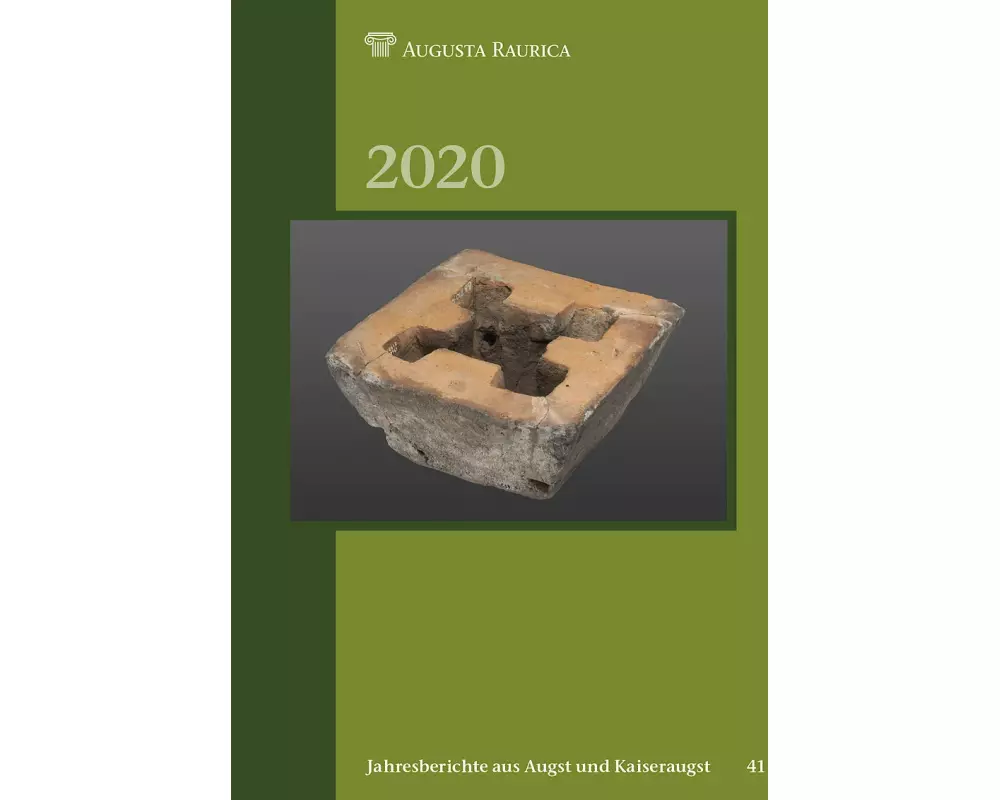 Jahresberichte aus Augst und Kaiseraugst 2020