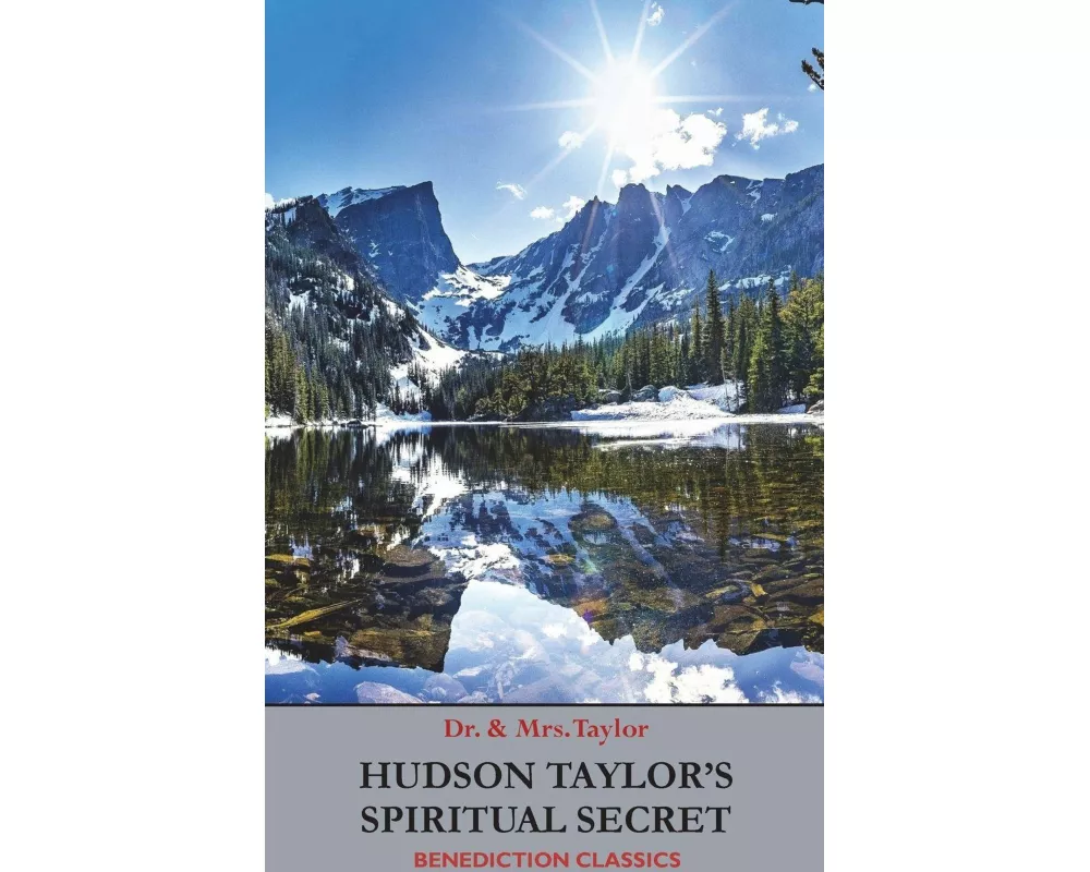 Hudson Taylor's Spiritual Secret