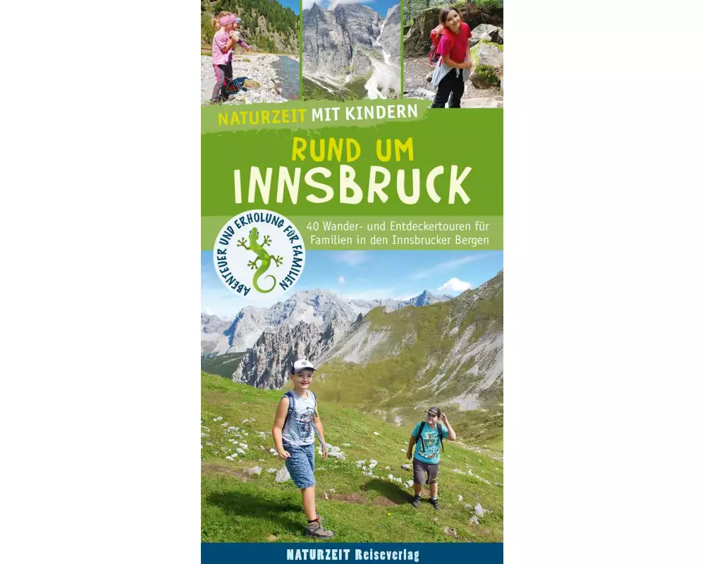 Naturzeit mit Kindern: Rund um Innsbruck