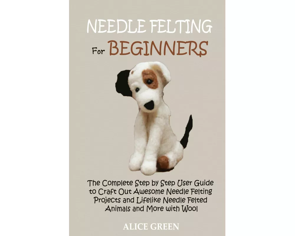 Needle Felting for Beginners