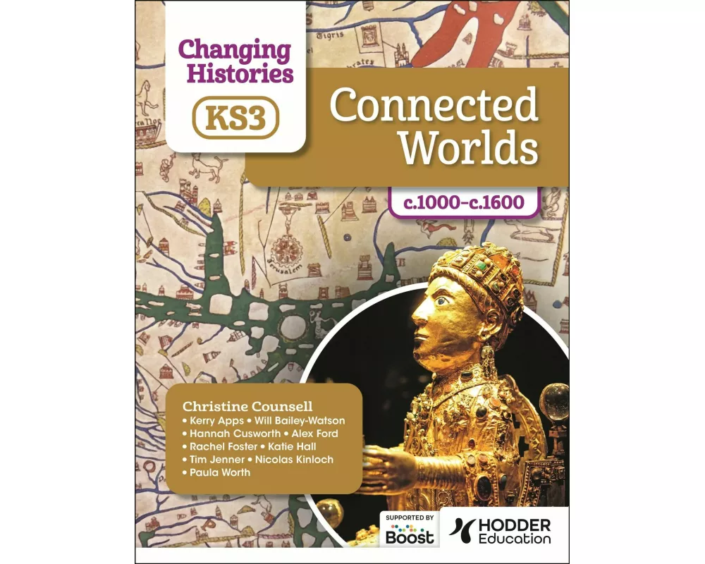 Changing Histories for KS3: Connected Worlds, c.1000–c.1600