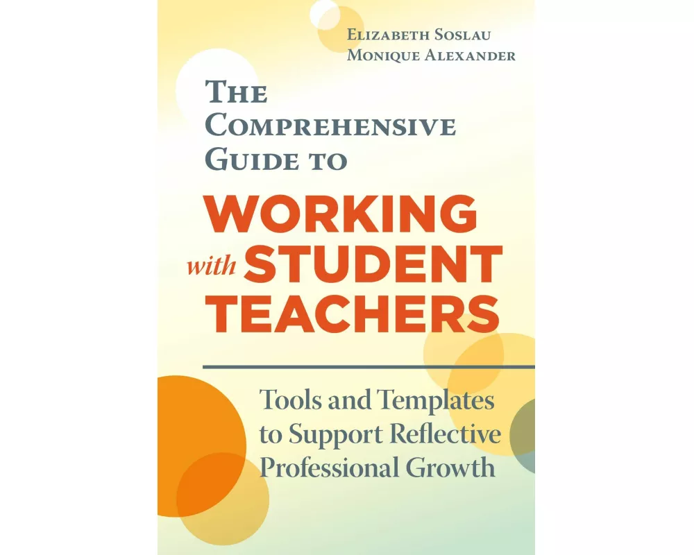 The Comprehensive Guide to Working With Student Teachers