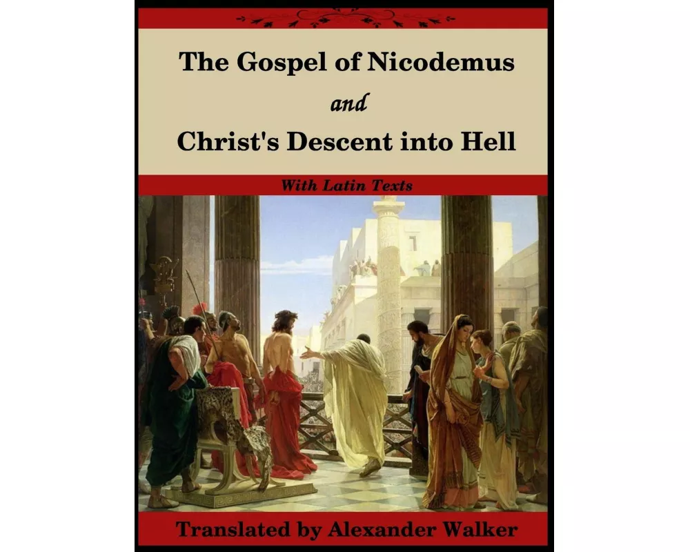 The Gospel of Nicodemus and Christ's Descent into Hell