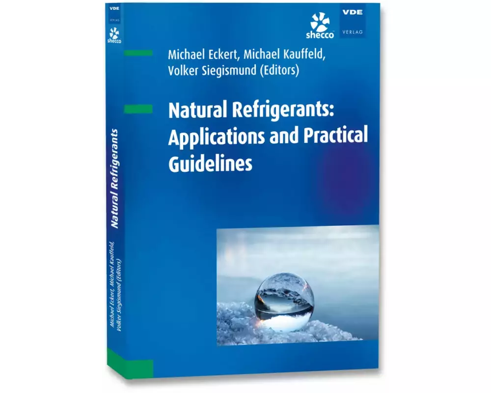 Natural Refrigerants: Applications and Practical Guidelines