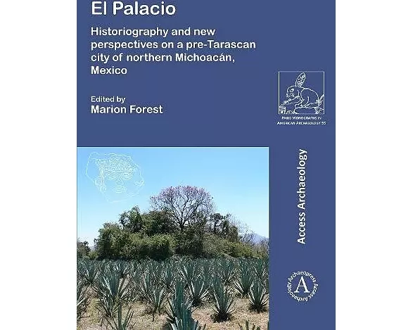 El Palacio: Historiography and new perspectives on a pre-Tarascan city of northern Michoacan, Mexico