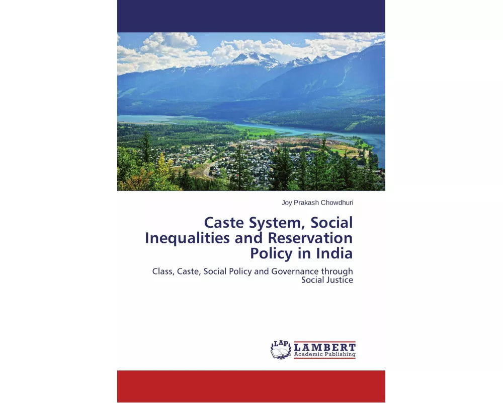 Caste System, Social Inequalities and Reservation Policy in India