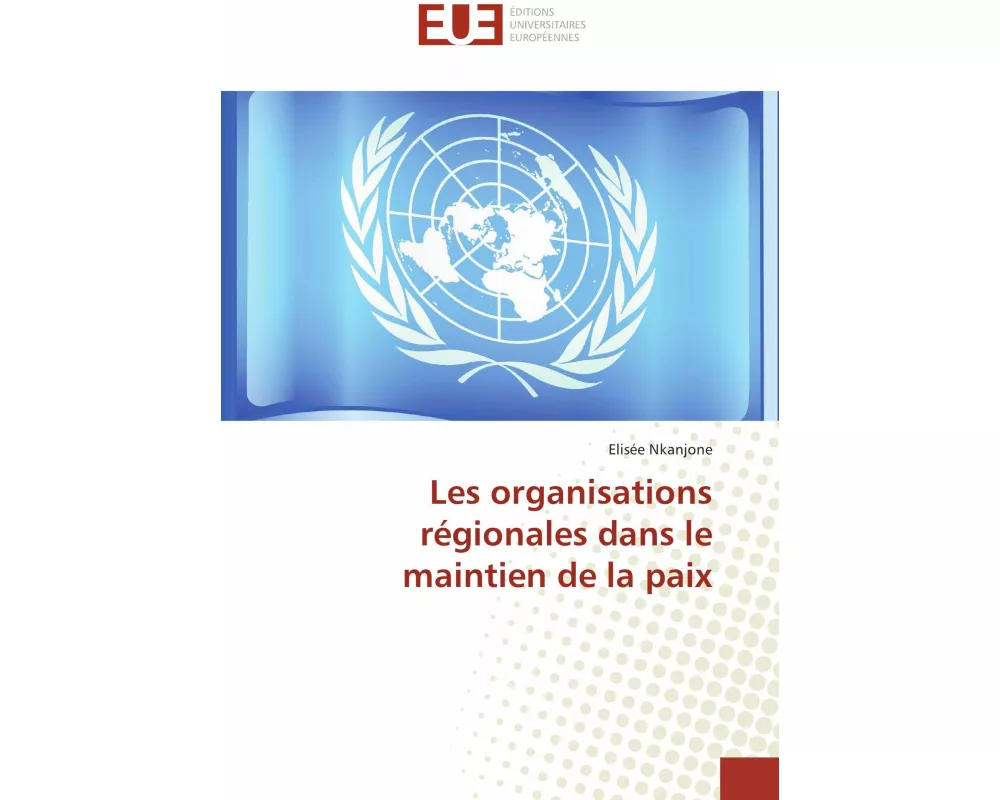 Les organisations régionales dans le maintien de la paix