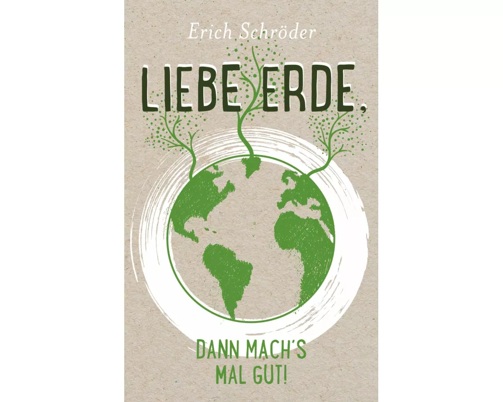 Liebe Erde, dann mach´s mal gut!