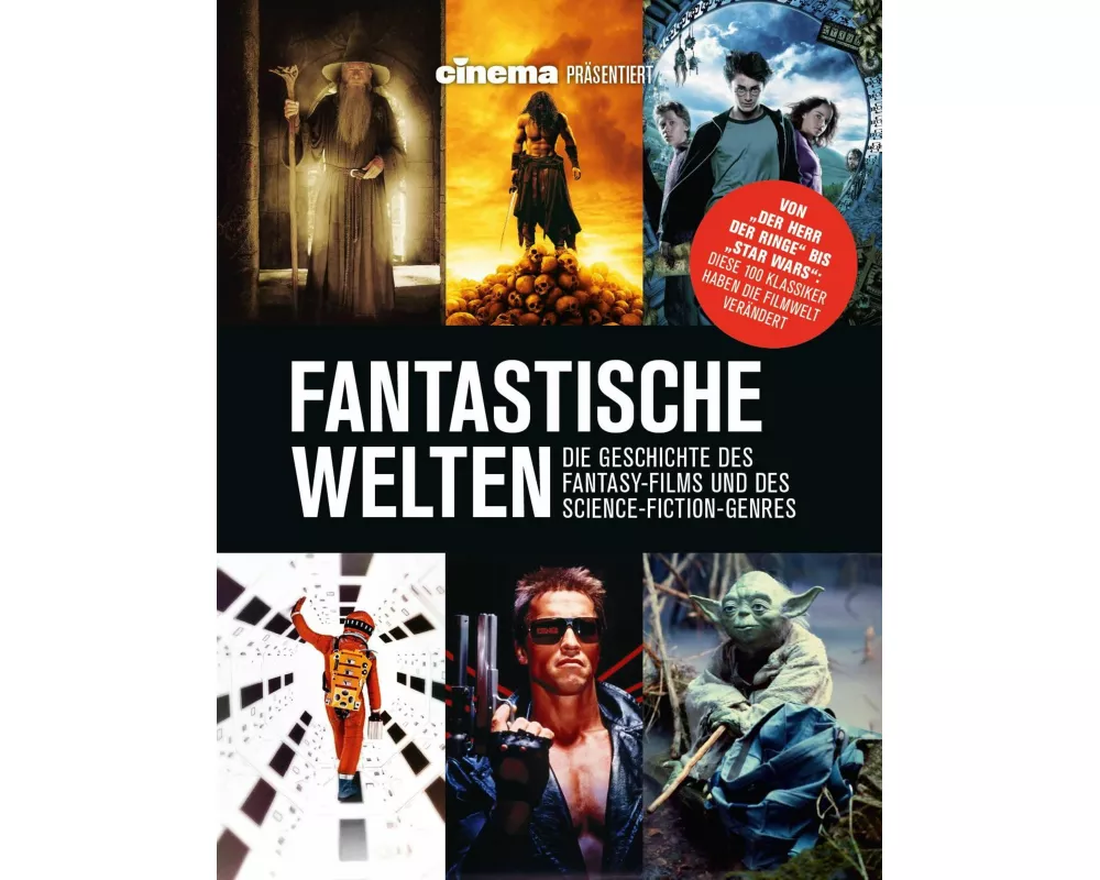 Cinema präsentiert: Fantastische Welten - Die Geschichte des Fantasy-Films und des Science-Fiction-Genres