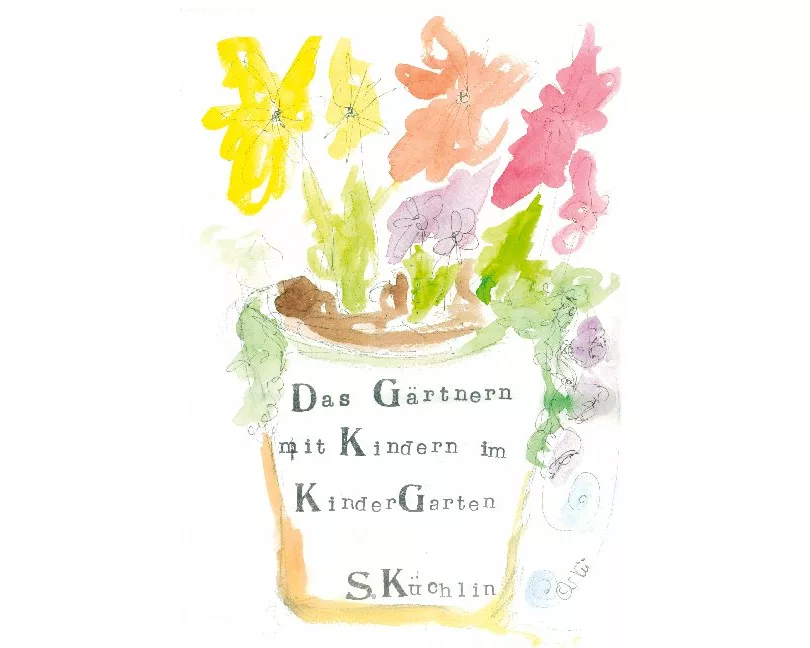Das Gärtnern mit Kindern im KinderGarten