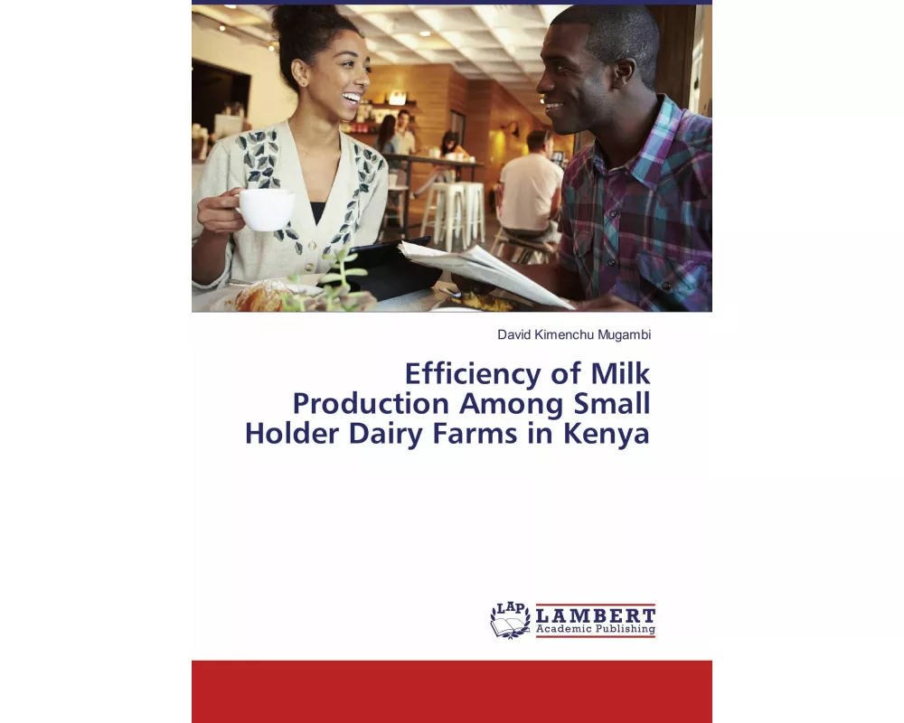 Efficiency of Milk Production Among Small Holder Dairy Farms in Kenya