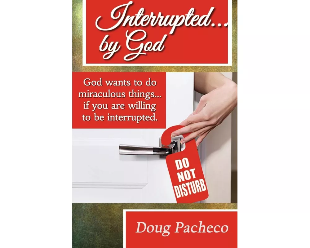 Interrupted...by God!