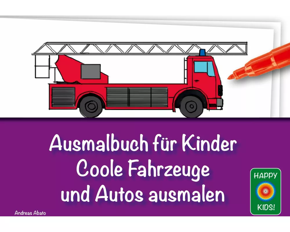 Ausmalbuch für Kinder - Coole Fahrzeuge und Autos ausmalen