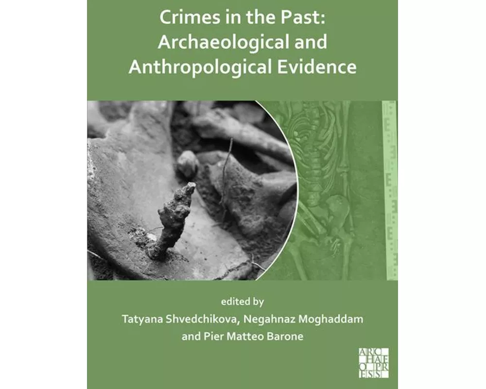 Crimes in the Past: Archaeological and Anthropological Evidence