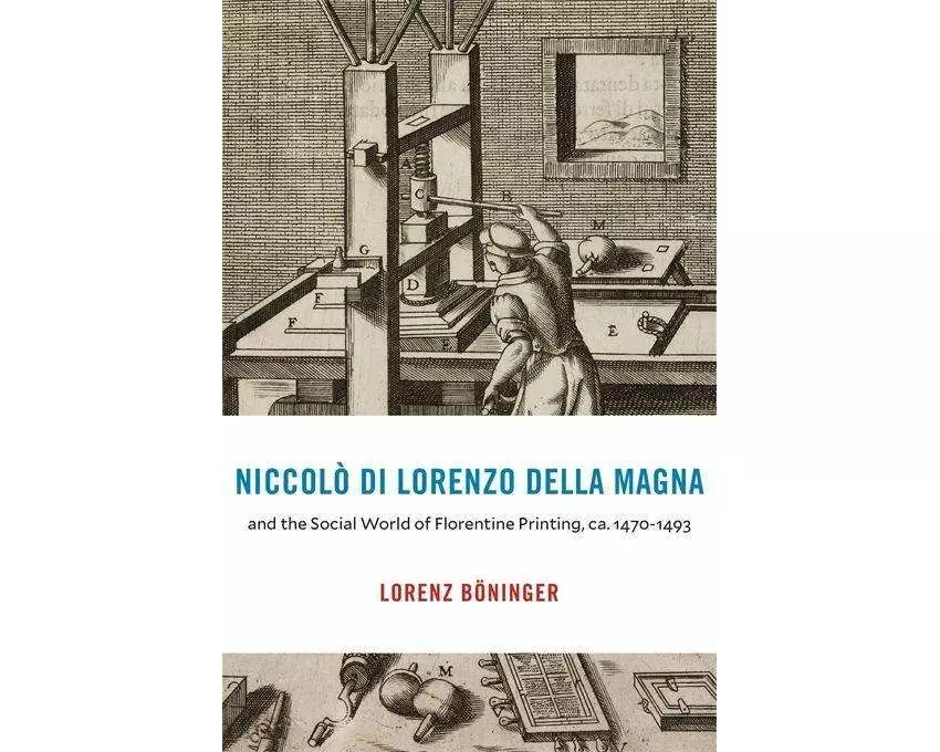 Niccolò di Lorenzo della Magna and the Social World of Florentine Printing, ca. 1470–1493