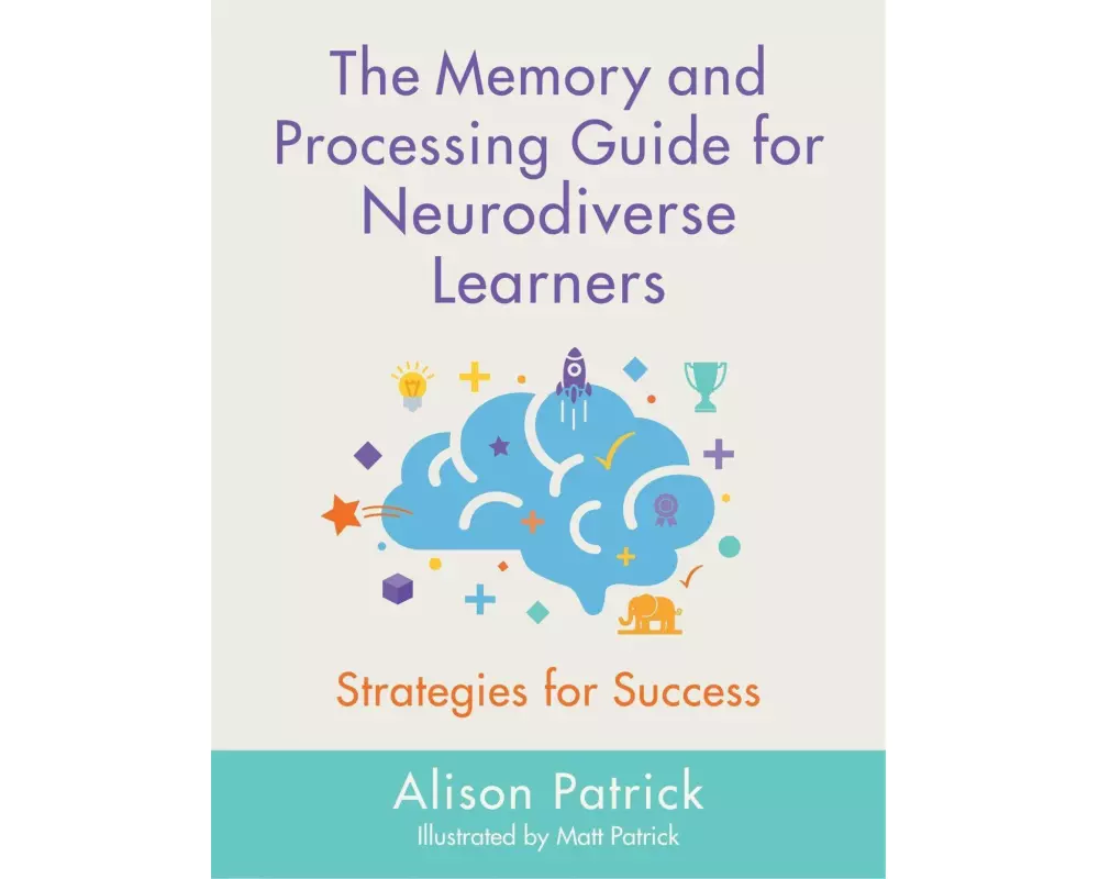 The Memory and Processing Guide for Neurodiverse Learners