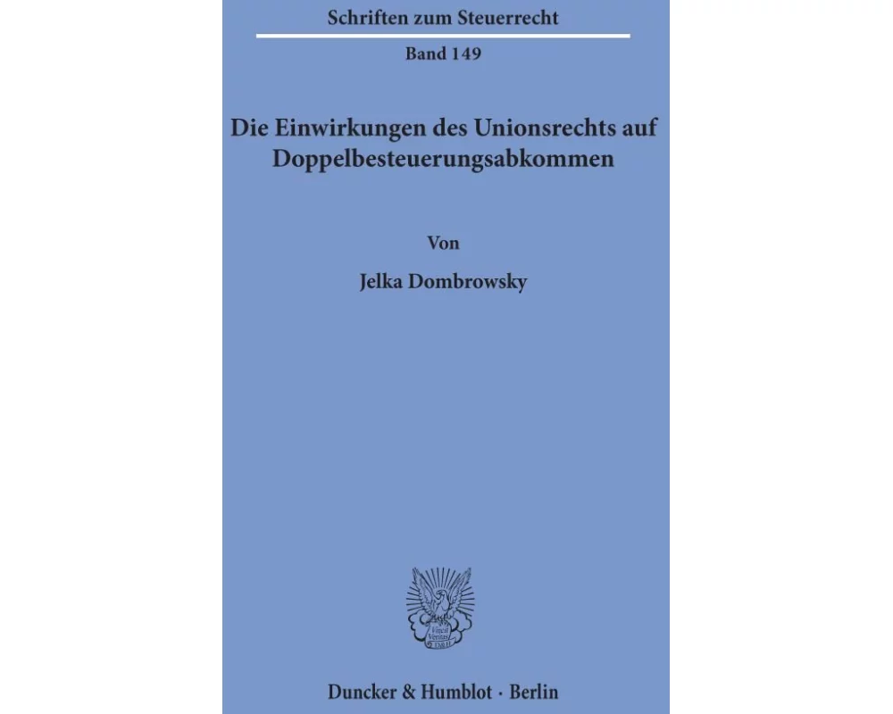 Die Einwirkungen des Unionsrechts auf Doppelbesteuerungsabkommen