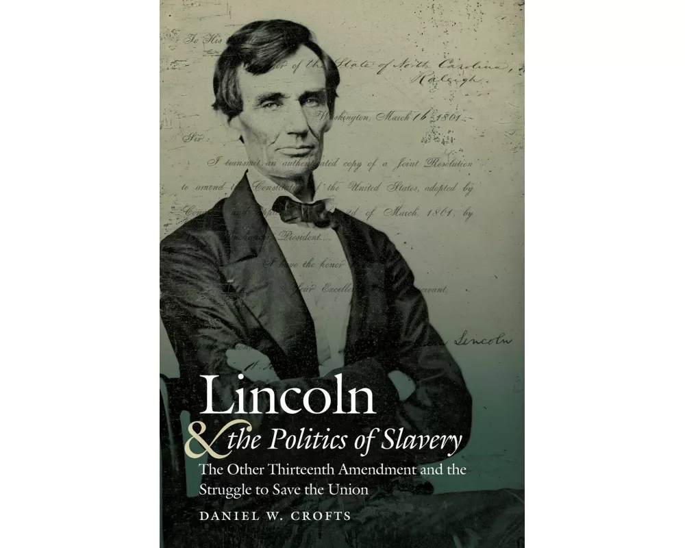 Lincoln and the Politics of Slavery
