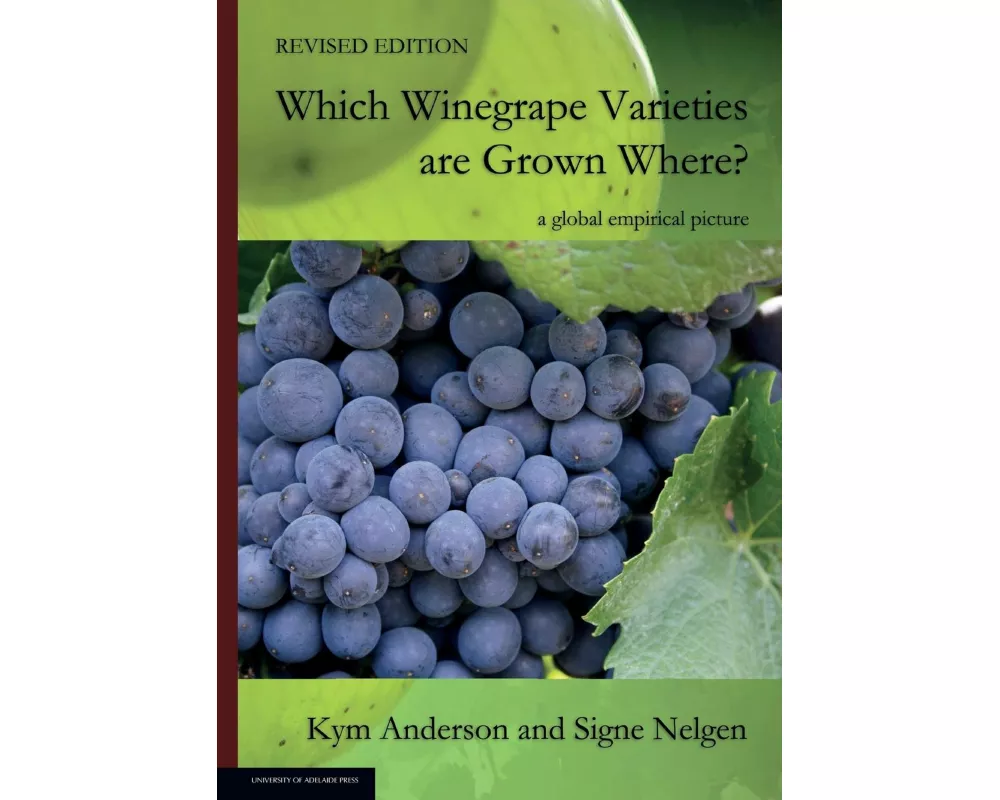 WHICH WINEGRAPE VARIETIES ARE GROWN WHERE? Revised Edition