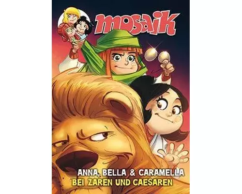 MOSAIK Anna, Bella & Caramella - Bei Zaren und Caesaren