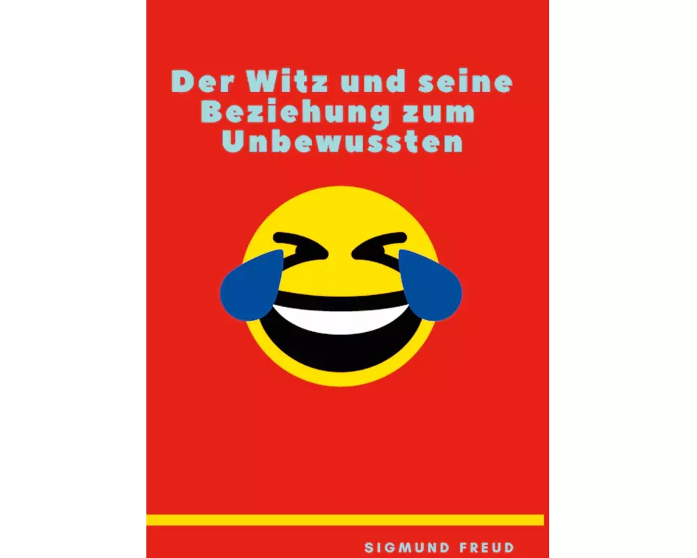 Der Witz und seine Beziehung zum Unbewußten