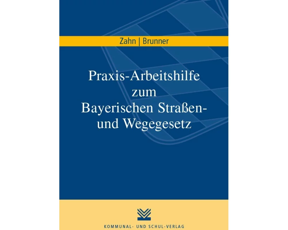 Praxis-Arbeitshilfe zum Bayerischen Straßen- und Wegegesetz