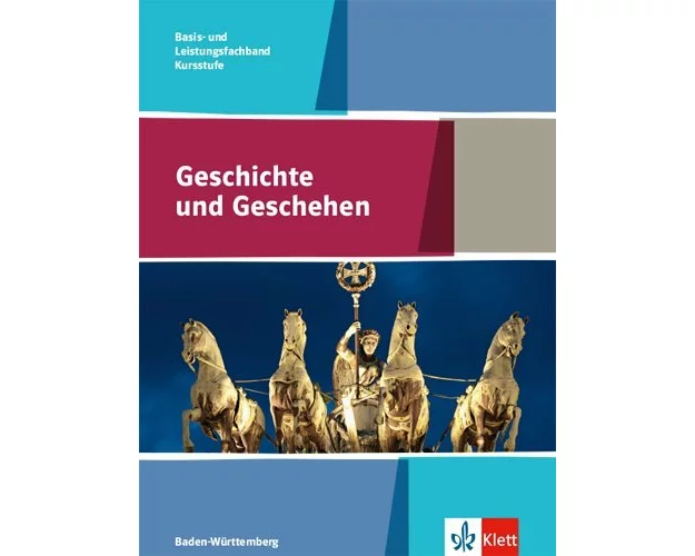 Geschichte und Geschehen Kursstufe Basis- und Leistungsfachband. Schulbuch Klasse 11/12 (G8), Klasse 12/13 (G9) . Ausgabe Baden-Württemberg Gymnasium