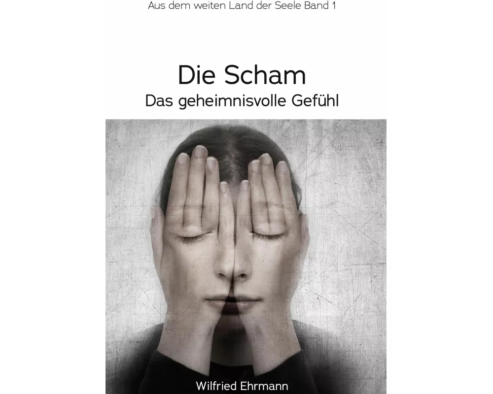 Die Scham, das geheimnisvolle Gefühl