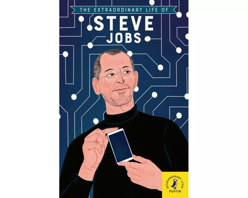 The Extraordinary Life of Steve Jobs