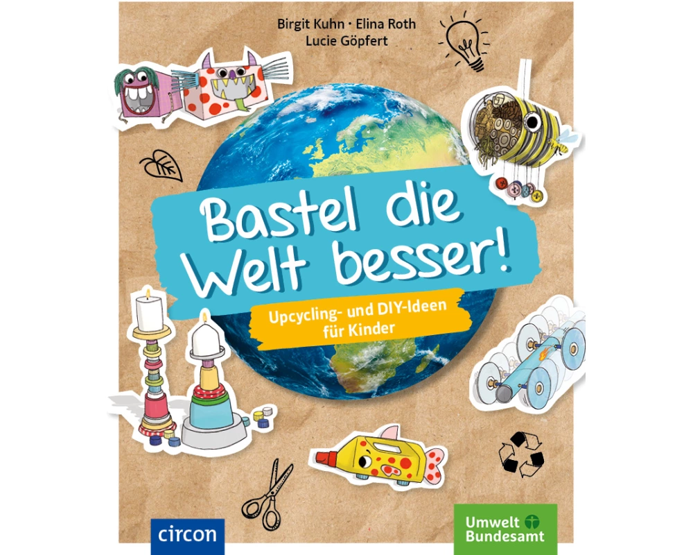 Bastel die Welt besser!