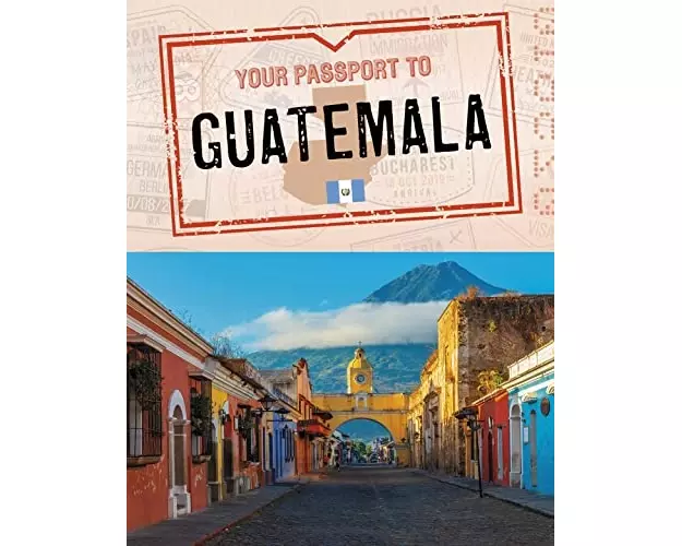 Your Passport to Guatemala