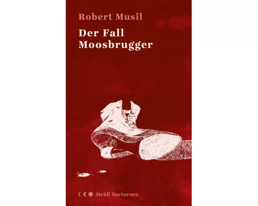Der Fall Moosbrugger (Steidl Nocturnes)