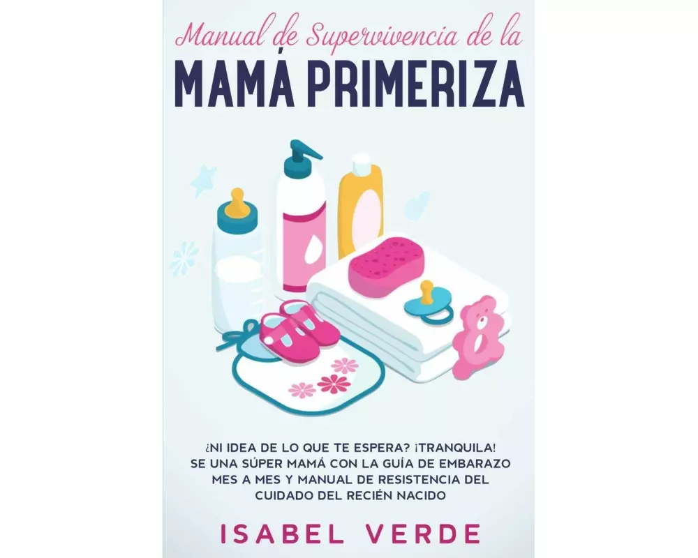 Manual de supervivencia de la mamá primeriza