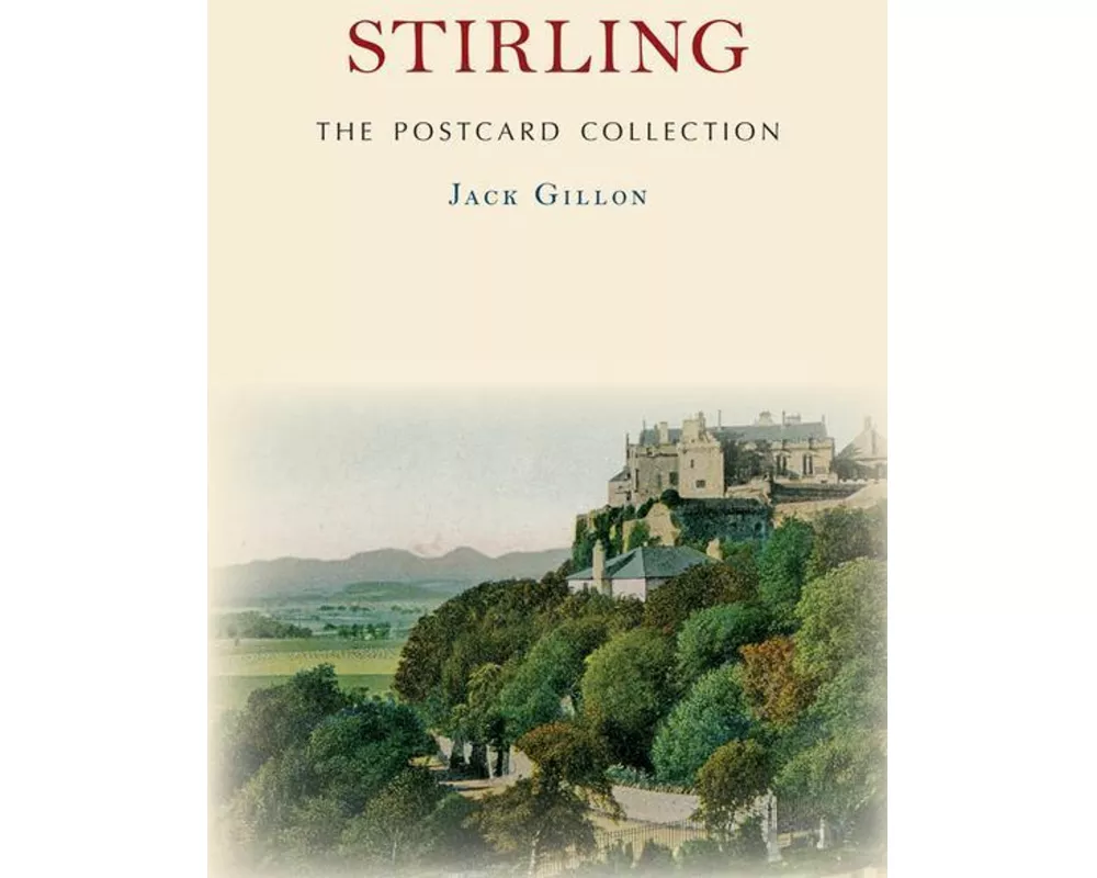 Stirling The Postcard Collection